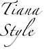Tiana Style